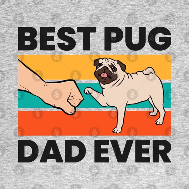 Best Pug Dad Ever by LEMOUS TEES